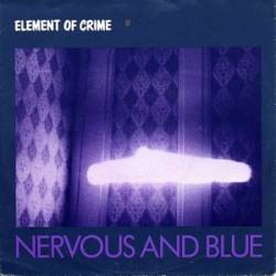 Element Of Crime : Nervous and Blue
